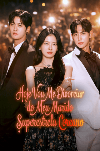 Hoje Vou Me Divorciar do Meu Marido Superestrela Coreano