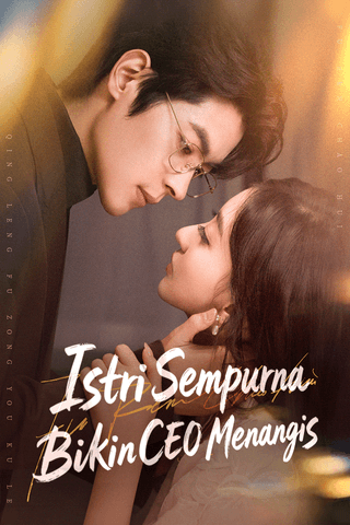 Istri Sempurna Bikin CEO Menangis