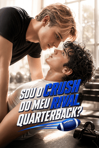 Sou o Crush do Meu Rival Quarterback?