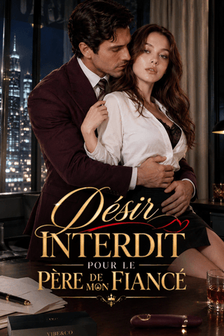 Désir Interdit pour le Père de Mon Fiancé