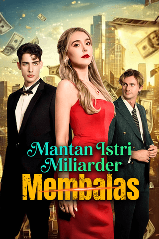 Mantan Istri Miliarder Membalas